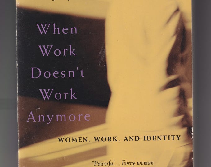 When Work Doesn't Work Anymore - Women's Career Guidance (Trade Paperback) 1988