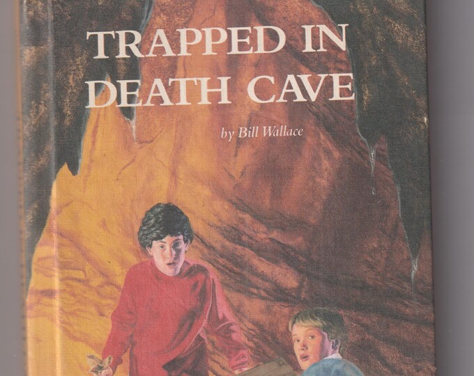 Trapped in Death Cave by Bill Wallace (Weekly Reader Series - Just For Boys)  (Hardcover: Juvenile Fiction, Chapter Books, Ages 9-12) 1987