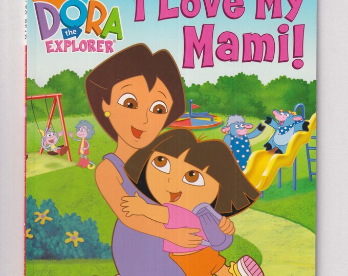 I Love My Mami! (Ready-To-Read Dora the Explorer - Pre-Level 1) (Softcover: Children's Early Reader) 2006