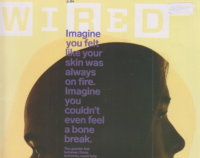 Wired May 2017 End Pain Forever  Solve The Misery (Magazine: Technology, Business)