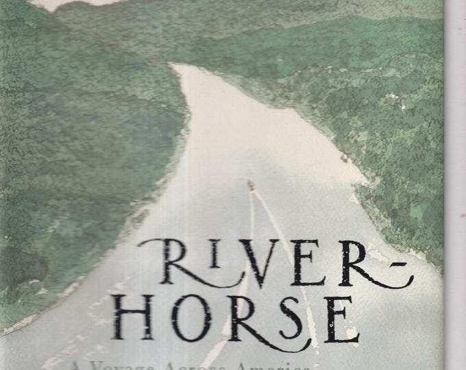 River-Horse by William Least Heat-Moon A Voyage Across America (Hardcover: Travel, Nonfiction, Memoirs) 1999
