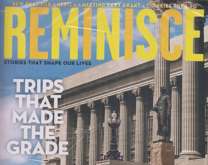 Reminisce April May 2020 Trips That Made the Grade, Meeting Cary Grant, New Deal for America, Twinkles Turn 90  (Magazine, Nostalgia)