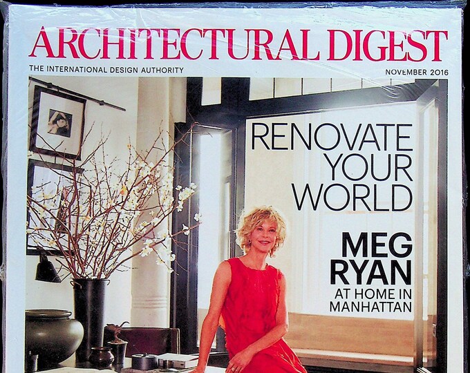 Architectural Digest November 2016 Renovate Your World, Meg Ryan, Dream Kitchens (Magazine: Home Decor, Home Design)