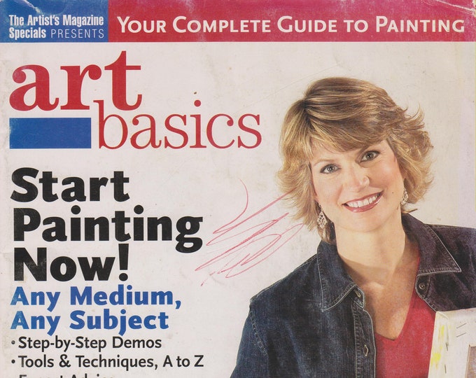 Art Basics January 2006 Start Painting Now! Any Medium, Any Subject  (Magazine: Art Instruction, Art)