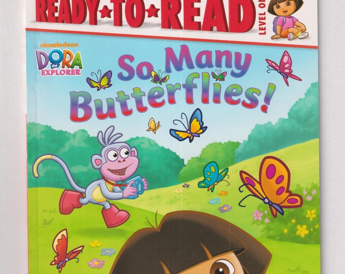 So Many Butterflies! (Dora the Explorer) Ready To Read Level 1 (Softcover: Children's, Early Readers) 2010