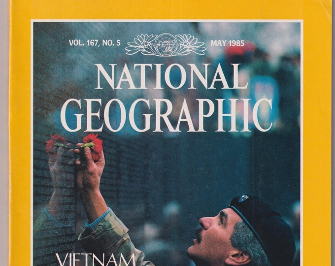 National Geographic May 1985 Vietnam Memorial, The Nile, The Atom, Bob Marshall, Wilderness Battle (Magazine: Nature, Geography)
