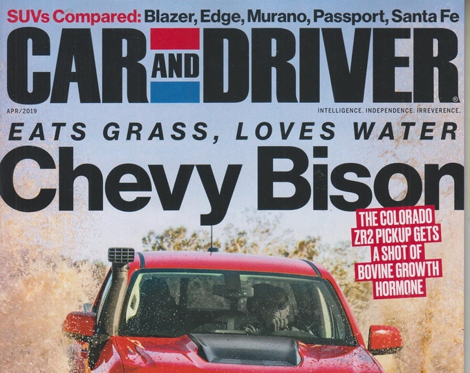 Car and Driver April 2019 Chevrolet Colorado ZR2 Bison Eats Grass, Loves Water  (Magazine: Automotive, Cars)