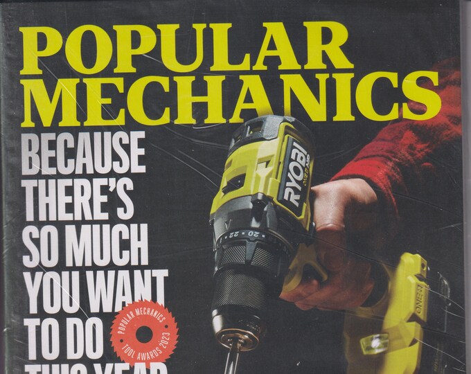 Popular Mechanics March April 2023 Because There's So Much You Want To Do This Year (Magazine: General Interest)