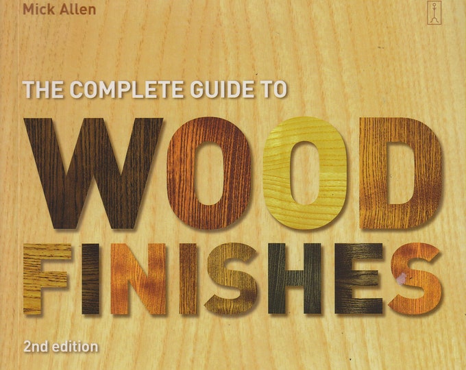 The Complete Guide to Wood Finishes  (Softcover: Woodworking, Home Improvement) 2006