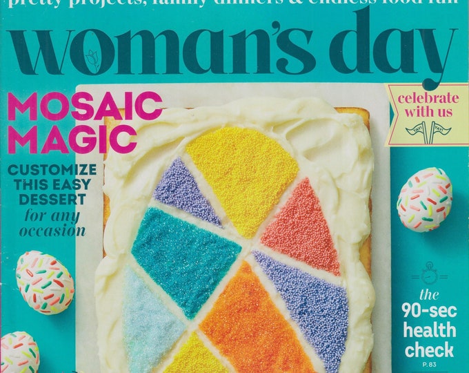 Woman's Day April 2021 Mosaic Magic, Superhero Pet Stories, 90 Second Health Check  (Magazine: Home & Garden)
