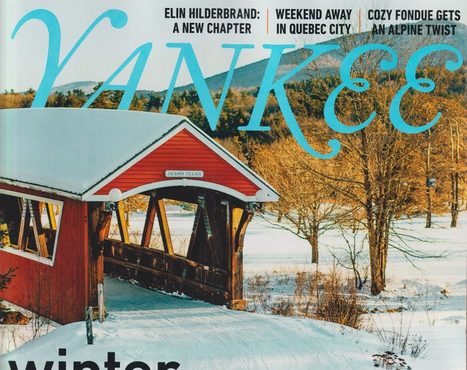 Yankee January February 2023 Winter Fun Guide - 35 Reasons Why Everyone Should Stick Around  (Magazine: New England, Travel)
