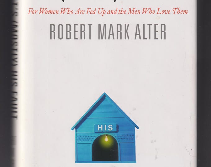 It's (Mostly) His Fault by Robert Mark Alter (Hardcover: Well-Being) 2006