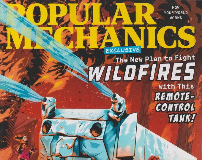 Popular Mechanics Winter 2018-19 Wildfires - The Plan to Fight Wildfires With This Remote-Control Tank (Magazine: Science, Technology)