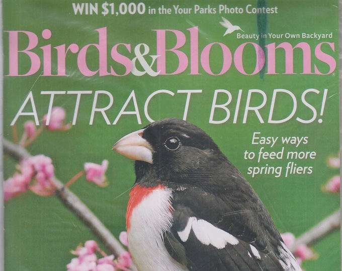 Birds & Blooms April/May 2020 Attract Birds! Easy Way to Feed More Spring Fliers  (Magazine: Birds, Gardening)