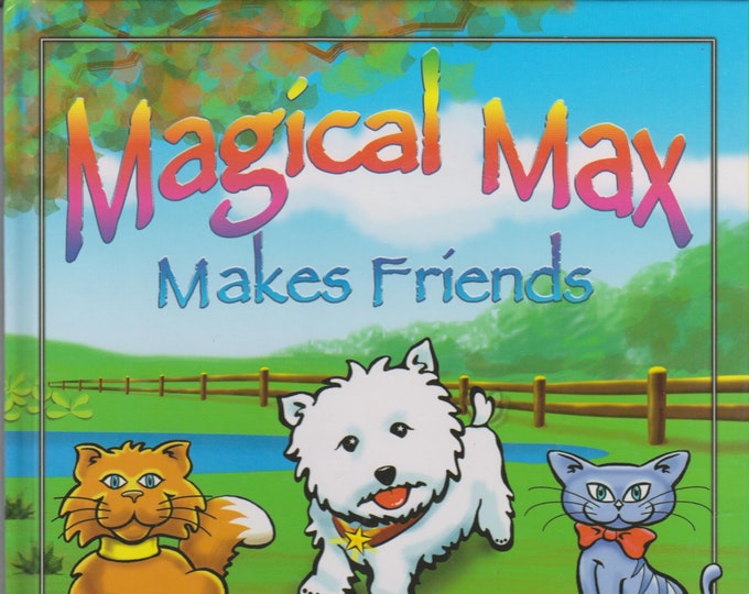 Magical Max Makes Friends  (Hardcover: Children's Picture Books) 2005