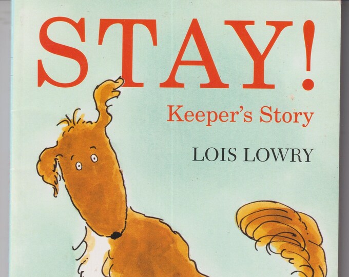 Stay! Keeper's Story by Lois Lowry (Paperback:  Ages 9-12  Juvenile FIction) 1999