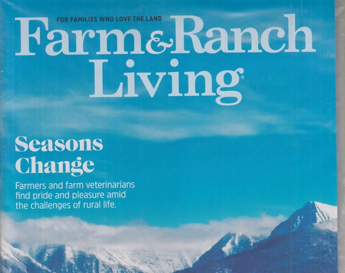 Farm & Ranch Living February/March 2020 Seasons Change  (Magazine:  Home and Garden)