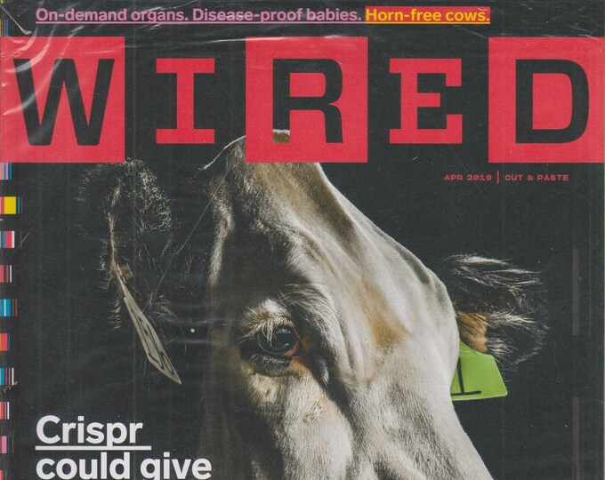 Wired April 2019 Crispr Could Give Us a More Humane World. Will Humans Let That Happen?  (Magazine:  Technology, Business)