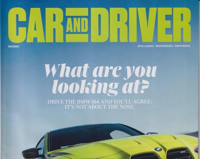 Car and Driver May 2021 What Are You Looking At? BMW M4 (Magazine: Automotive)