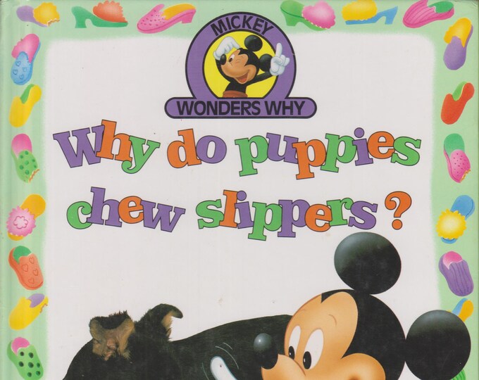 Disney's Mickey Wonders Why - Why Do Puppies Chew Slippers?  (Hardcover: Children's Picture Book,  Mickey Mouse, Pets) 1992
