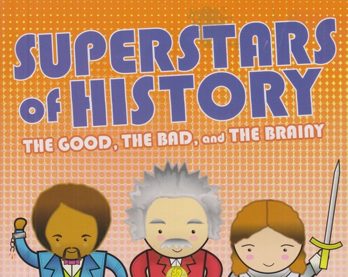 Superstars of History - The Good, The Bad and The Brainy (Softcover: Children's, Educational) 2014