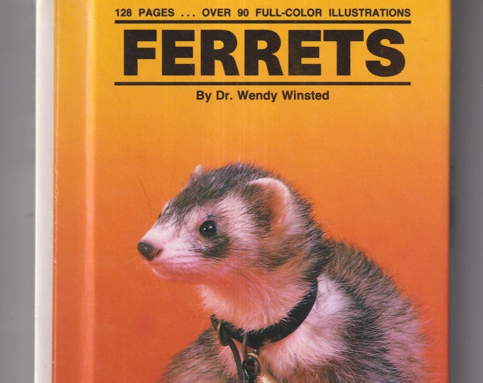 Ferrets by Dr. Wendy Winsted (Hardcover: Pets, Ferrets) 1989
