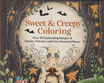 Sweet & Creepy Coloring (Over 50 Enchanting Images of Ghosts, Witches, and Cozy Haunted Places)(Coloring Book: Young Adults, Adults) 2023