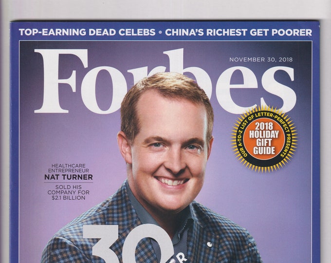 Forbes November 30, 2018 Nat Turner 30 Under 30. 600 Innovators, Top Earning Dead Celebs, China's Richest (Magazine: Business, Finance)