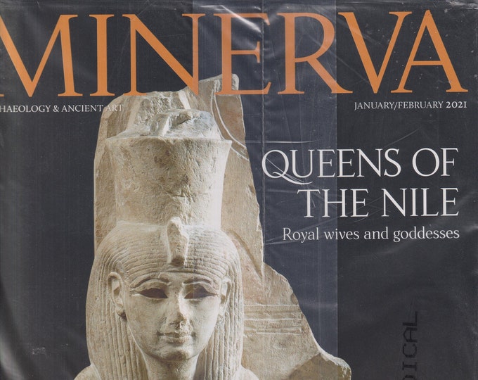 Minerva Archaeology & Ancient Art January February 2021 Queens of the Nile   (Magazine: Art,  Archaeology)