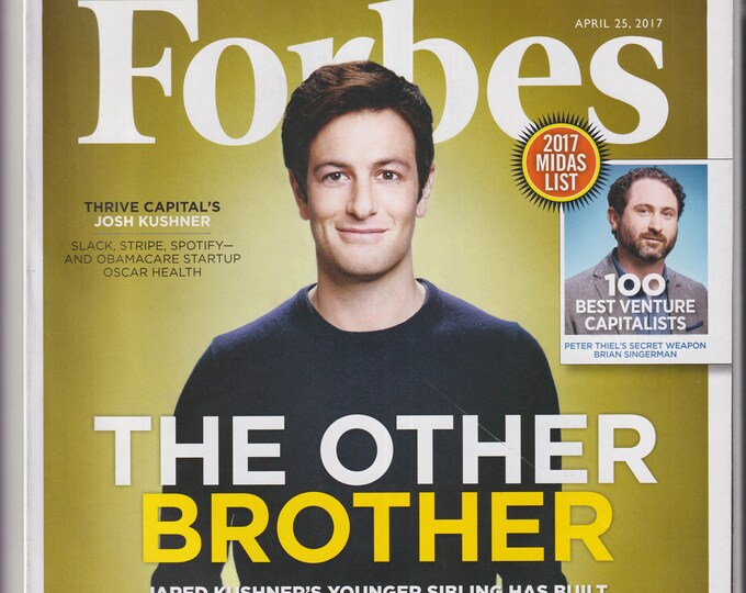 Forbes April 25, 2017 Josh Kushner  The Other Brother, Blue Collar Millionaires,  Women Seeking Alpha (Magazine; Business, Finance)