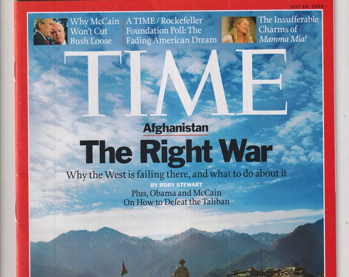 Time July 28, 2008 Afghanistan The Right War, John McCain, Fading American Dream, Mamma Mia! (Magazine: News, Current Events)