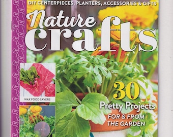 Nature Crafts 30 Pretty Projects For and From The Garden  (Magazine: Crafts, Instructions, Garden Projects) 2025