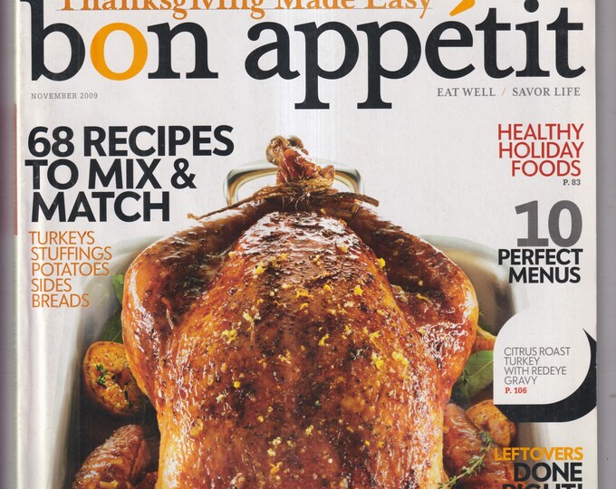 Bon Appetit November 2009 Thanksgiving Made Easy, 68 Recipes To Mix & Match, Party Desserts, Healthy Foods (Magazine: Cooking, Recipes)