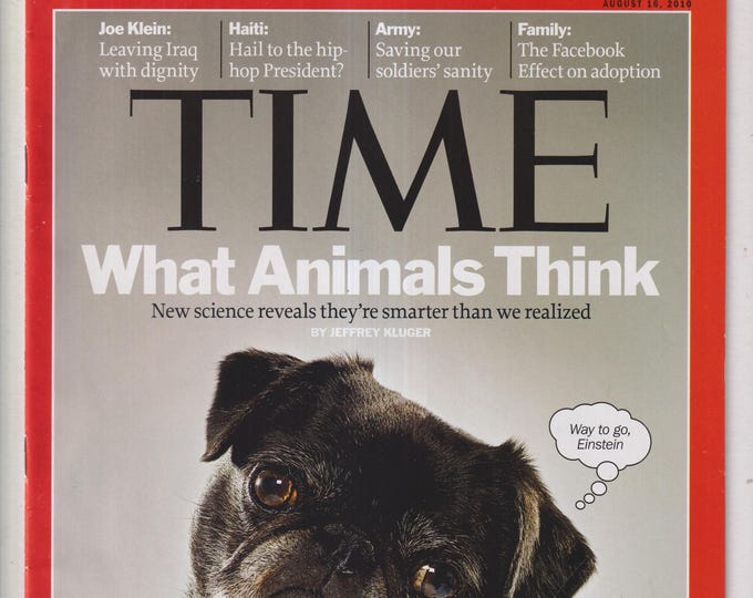 Time August 16, 2010 What Animals Think? Leaving Iraq, Hip-Hip President, Saving Our Soldier's Sanity (Magazine: Current Events, Politics)