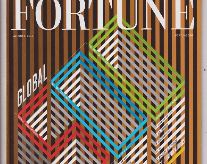 Fortune August 1, 2016 Global 500 The World's Largest Corporations (Magazine: Business, Finance, Economics)