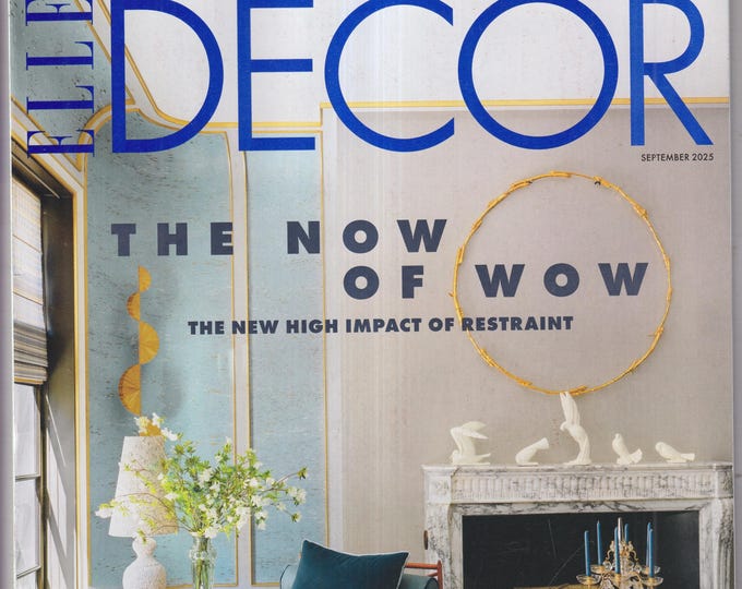 Elle Decor September 2025 The Now of Wow, Jean-Louis Deniot, Ireland, Calder, Summer Thornton, Peter Marino  (Magazine: Home Decor)
