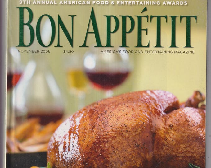 Bon Appetit November 2006 A Thanksgiving Workbook, 100 New Recipes, Desserts of Your Dreams (Magazine: Cooking, Recipes)