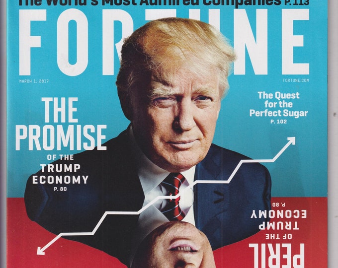 Fortune March 1, 2017 The Promise and the Peril of the  Donald Trump Economy (Magazine: Business, Technology)