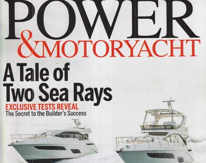 Power & MotorYacht  April 2017 A Tale of Two Sea Rays, Off The Grid, Pull The Plug  (Magazine: Boating, Outdoor Recreation)