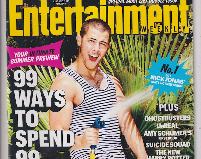 Entertainment Weekly June 3-10, 2016 Nick Jonas 99 Ways to Spend 99 Days, Season's Best  (Magazine: Movies, TV, Celebrities)
