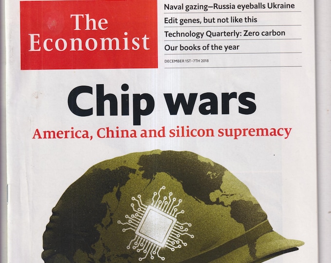 The Economist December 1-7, 2018 Chip Wars, Ukraine, Zero Carbon, Genes  (Magazine: Finance, Economy)