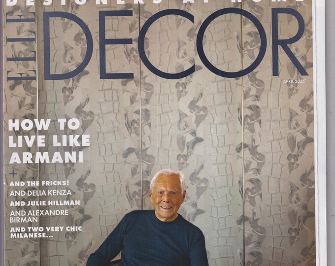 Elle Decor April 2025 How To Live Like Armani, Designers at Home  (Magazine: Home Decor)
