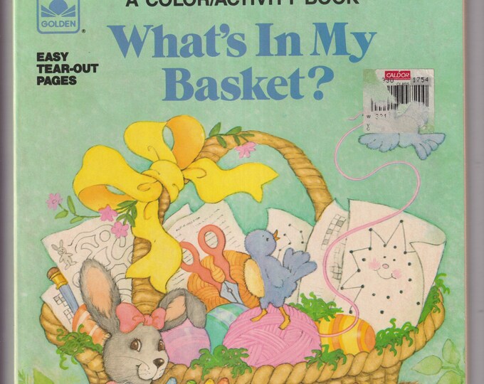 What's In My Basket? A Coloring/Activity Book Golden Books  (Softcover: Juvenile Activity Book,) 1990