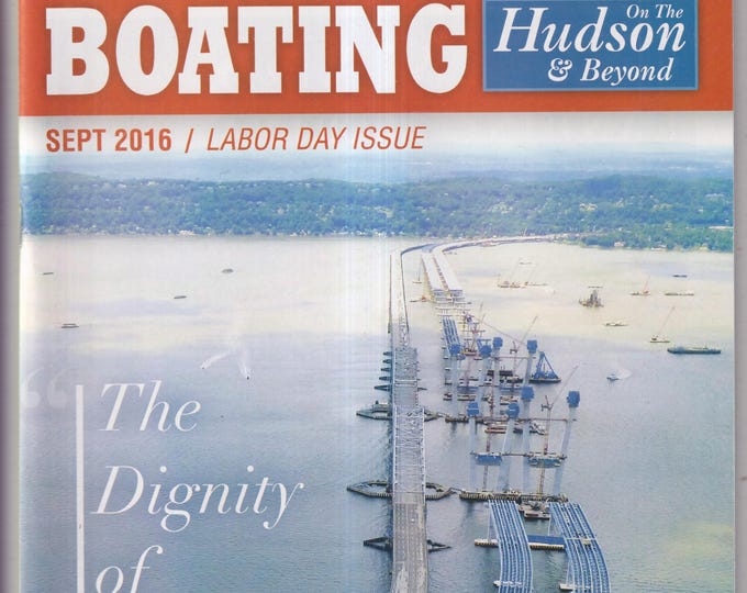 Boating On The Hudson & Beyond September 2016 The Dignity of Work (Magazine: Boating, Outdoor Recreation)