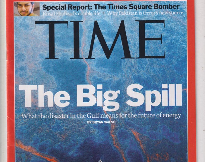 Time May 17, 2010 The Big Spill (Gulf), The Times Square Bomber, Faisal Shahzad, Pakistan (Magazine: Current Events, Politics, News)