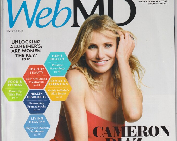 Web MD May 2016 Cameron Diaz on How to Age With Confidence and Joy, Unlocking Alzheimer's Are Women The Key?, (Magazine: Health & Fitness)
