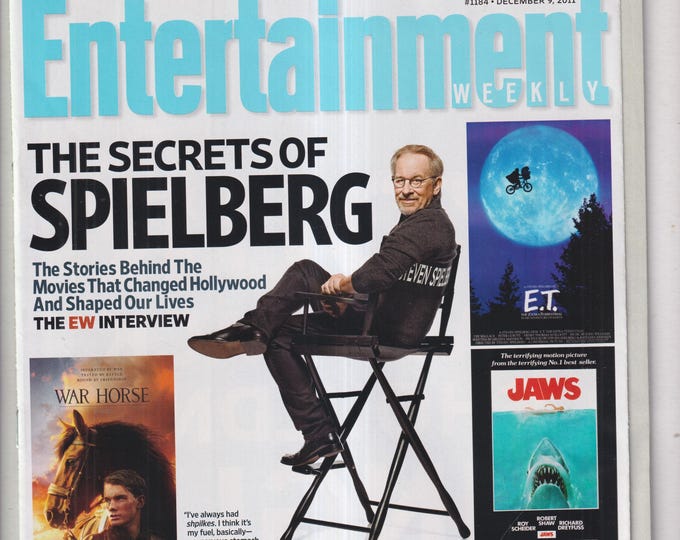 Entertainment Weekly December 9, 2011 The Secrets of Spielberg (Magazine: Movies, TV, Celebrities)