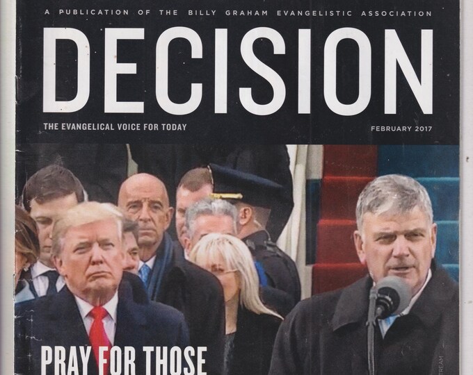 Decision February 2017 Donald Trump,  Pray for Those In Authority, Saving Lives in Iraq's War (Magazine: Religion, Evangelical Christians)