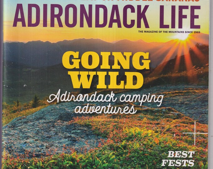 Adirondack Life August 2016 Going Wild, Best Fests, Dude Ranch Days, A Rescue Story (Magazine:  Regional, New York)