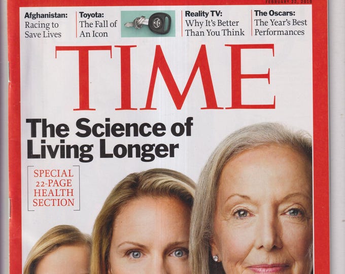 Time February 22, 2010 The Science of Living Longer, Afghanistan, Toyota, Reality TV, The Oscars (Magazine: Current Events, Politics, News)